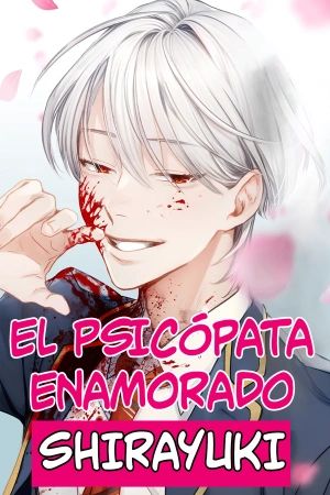 Portada del manga El psicópata enamorado Shirayuki en español