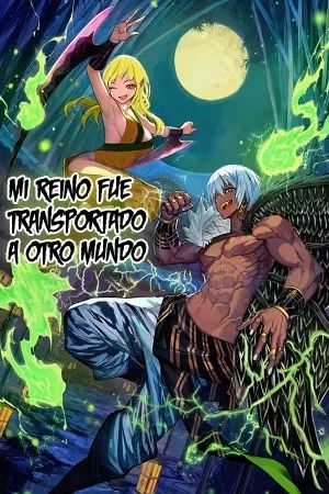 Mi reino fue transportado a otro mundo