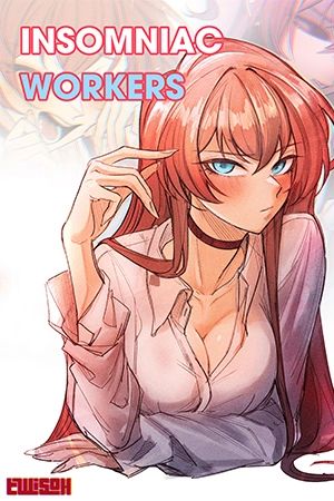 Insomniac Workers
