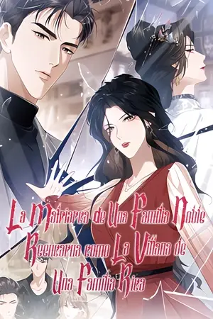 Portada del manga La Matriarca de Una Familia Noble se Reencarna como la Villana de Una Familia Rica en español
