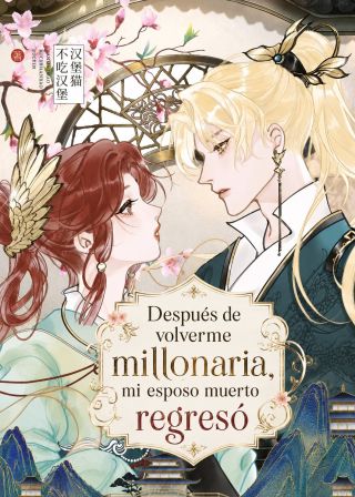 Después de Volverme Millonaria,  mi Esposo Muerto Regresó