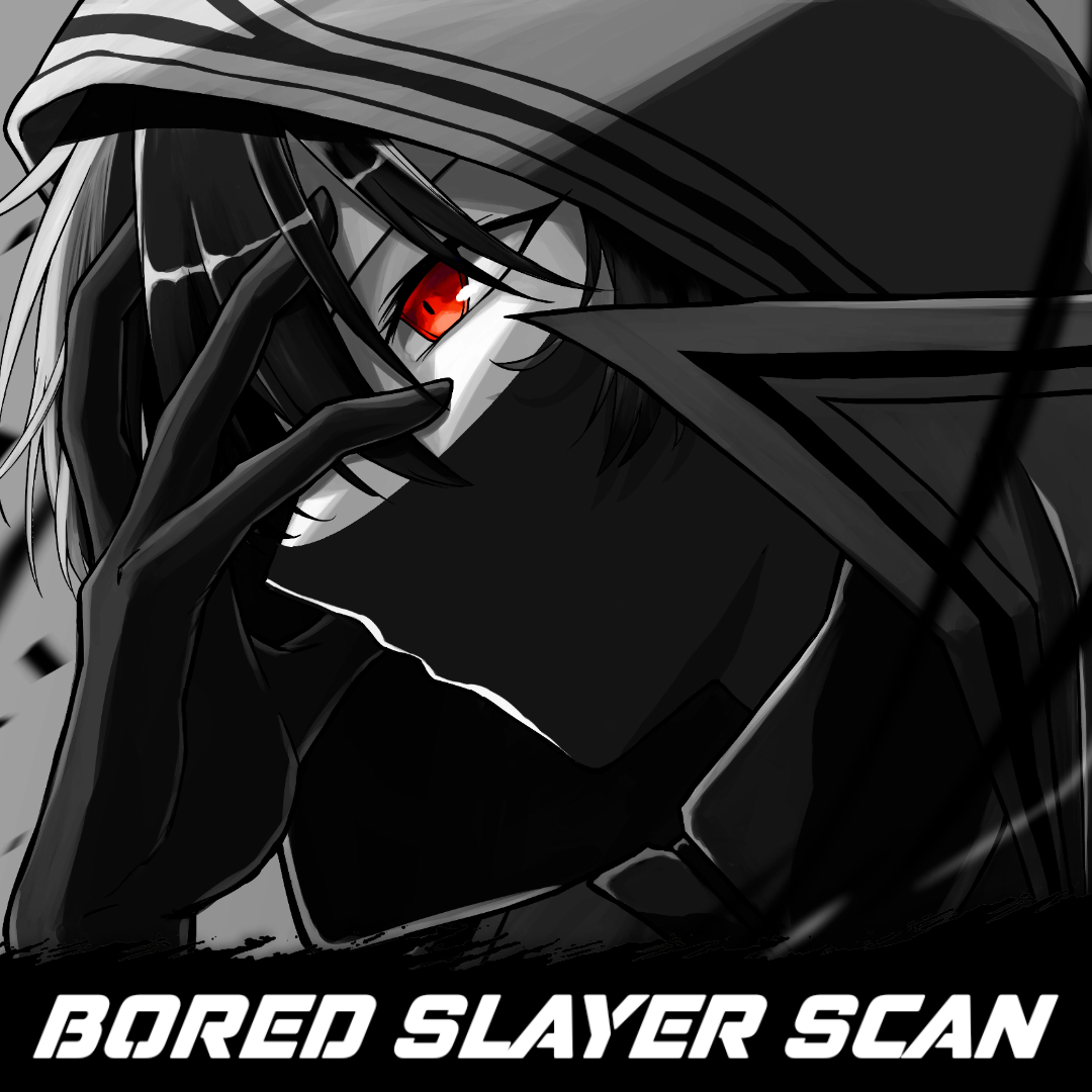 Bored Slayer Scan